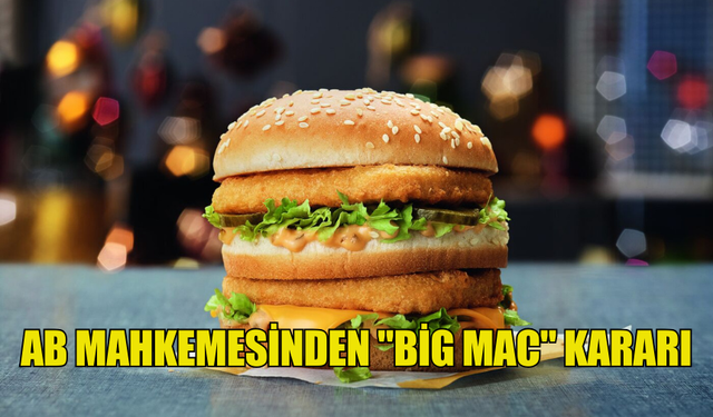 AB MAHKEMESİNDEN "BİG MAC" KARARI