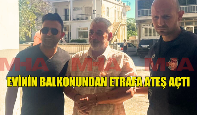 EVİNİN BALKONUNDAN ETRAFA ATEŞ AÇTI