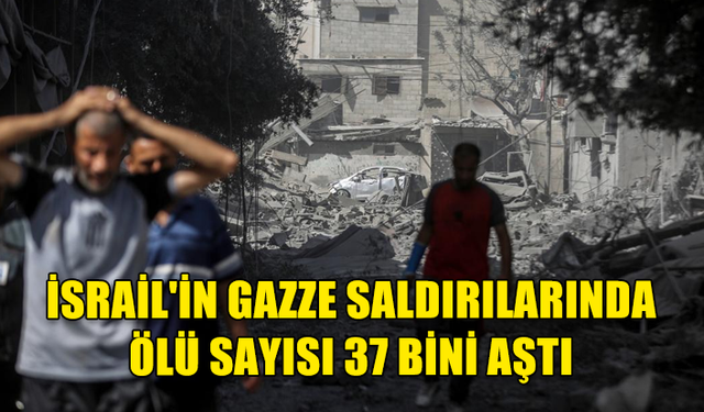 İSRAİL'İN 257 GÜNDÜR SALDIRILARINI SÜRDÜRDÜĞÜ GAZZE'DE CAN KAYBI 37 BİN 396'YA ÇIKTI