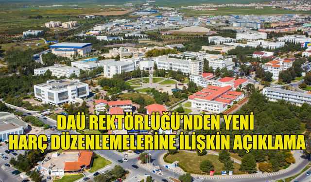 DAÜ REKTÖRLÜĞÜ’NDEN YENİ HARÇ DÜZENLEMELERİNE İLİŞKİN AÇIKLAMA