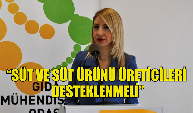 GMO: “SÜT VE SÜT ÜRÜNÜ ÜRETİCİLERİ DESTEKLENMELİ”