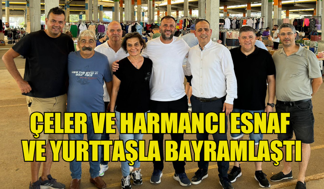 ZEKİ ÇELER VE MEHMET HARMANCI ESNAF VE YURTTAŞLA BAYRAMLAŞTI