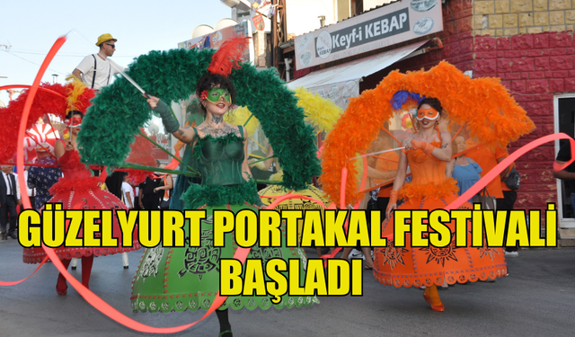 GÜZELYURT BELEDİYESİ'NİN DÜZENLEDİĞİ 46. GÜZELYURT PORTAKAL FESTİVALİ BAŞLADI