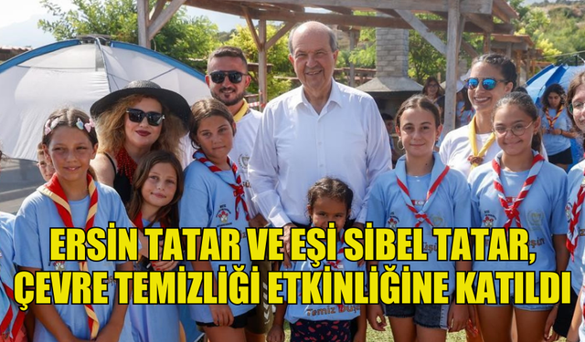 ERSİN TATAR VE EŞİ SİBEL TATAR, TATLISU’DA MESARYA İZCİLERİNİN ÇEVRE TEMİZLİĞİ ETKİNLİĞİNE KATILDI