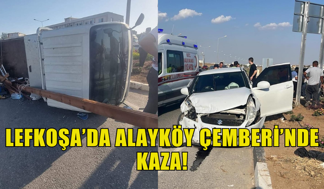 LEFKOŞA’DA ALAYKÖY ÇEMBERİ’NDE KAZA! BİR KİŞİ YARALANDI...