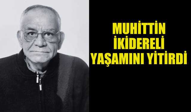 EMEKLİ PROTOKOL MÜDÜRÜ İKİDERELİ YAŞAMINI YİTİRDİ