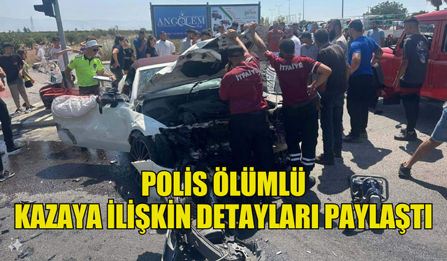 POLİS, DÜN 1 KİŞİNİN HAYATINI KAYBETTİĞİ TRAFİK KAZASINA İLİŞKİN AYRINTILARI PAYLAŞTI