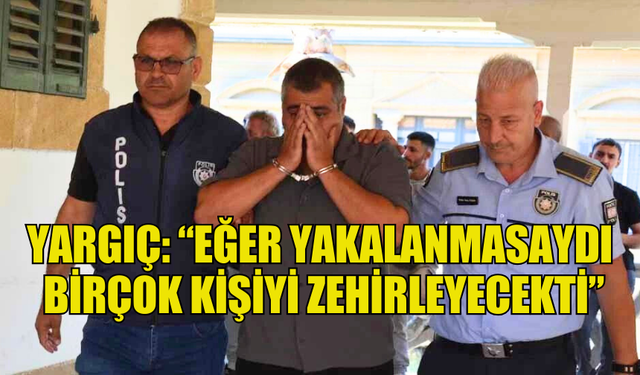 UYUŞTURUCU ZANLISI 6 YIL HAPSE MAHKUM EDİLDİ