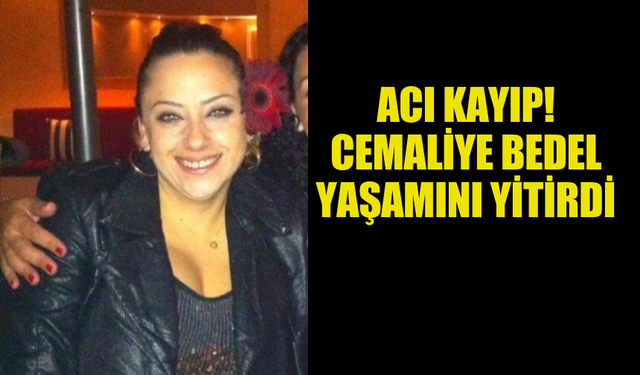 ACI KAYIP CEMALİYE BEDEL YAŞAMINI YİTİRDİ