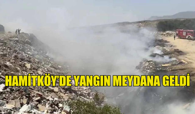 HAMİTKÖY’DE YANGIN MEYDANA GELDİ