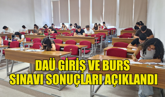 DAÜ GİRİŞ VE BURS SINAVI SONUÇLARI AÇIKLANDI