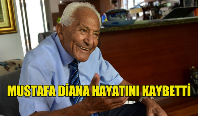 MUSTAFA DİANA HAYATINI KAYBETTİ