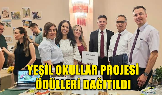 "YEŞİL OKULLAR PROJESİ"NİN ÖDÜL TÖRENİ GERÇEKLEŞTİ