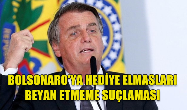 BREZİLYA'DA, ESKİ DEVLET BAŞKANI BOLSONARO'YA "KARA PARA AKLAMA" SUÇLAMASI