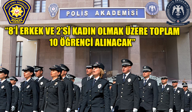 10 YIL ARADAN SONRA YENİDEN KKTC'DE POLİS AKADEMİSİ’NE ÖĞRENCİ GÖNDERİLİYOR