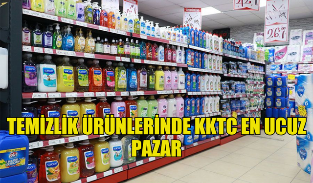 MARKETLER BİRLİĞİ: TEMİZLİK ÜRÜNLERİNDE KKTC EN UCUZ PAZAR