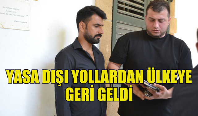 YASA DIŞI YOLLARDAN ÜLKEYE GİRİŞ YAPAN ŞAHIS CEZAEVİNE GÖNDERİLDİ