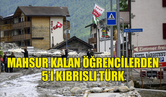 İSVİÇRE'DE MAHSUR KALAN ÖĞRENCİLERDEN 5’İNİN KIBRISLI TÜRK OLDUĞU ÖĞRENİLDİ