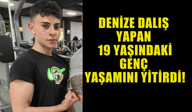 ÇATALKÖY'DE DENİZE DALIŞ YAPAN 19 YAŞINDAKİ GENÇ YAŞAMINI YİTİRDİ!