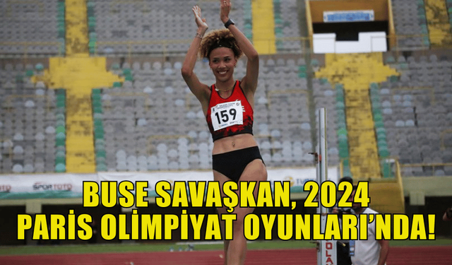 BUSE SAVAŞKAN, 2024 PARİS OLİMPİYAT OYUNLARI’NA KATILIM HAKKINI ELDE ETTİ