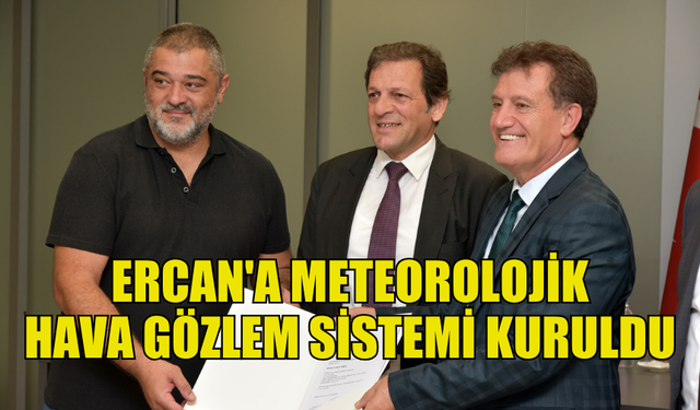 ERCAN HAVALİMANI'NA METEOROLOJİK HAVA GÖZLEM SİSTEMİ KURULDU