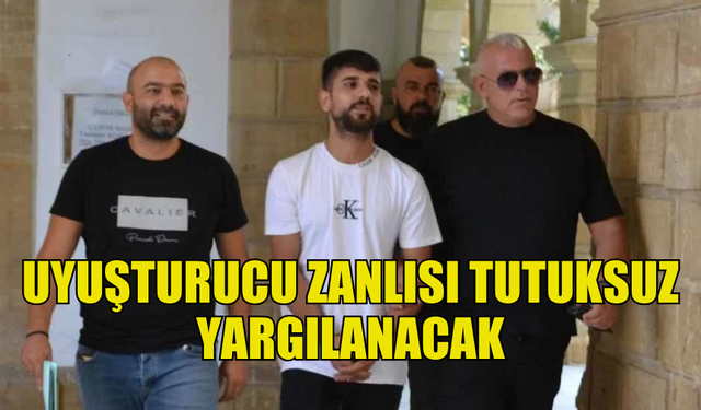 LEFKOŞA’DA UYUŞTURUCU MADDEYLE YAKALANAN ŞAHIS TUTUKSUZ YARGILANACAK