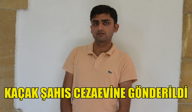 ÜLKEDE 555 GÜN KAÇAK YAŞADI, CEZAEVİNE GÖNDERİLDİ