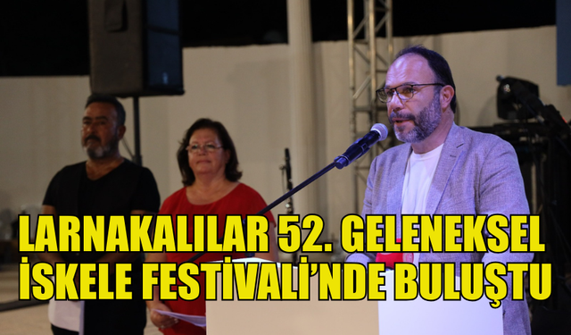 LARNAKALILAR GECESİ, LARNAKALILAR İLE İSKELELİLER’İ FESTİVALDE BULUŞTURDU