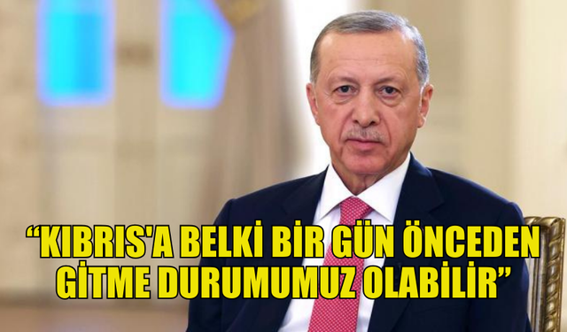 TÜRKİYE CUMHURBAŞKANI ERDOĞAN’DAN KIBRIS AÇIKLAMASI