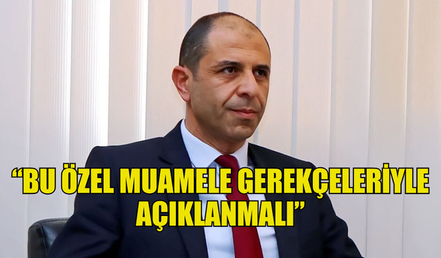 ÖZERSAY: “ADALETE GÜVENİ SARSACAK BİR OLAYLA KARŞI KARŞIYAYIZ. BU ÖZEL MUAMELE GEREKÇELERİYLE AÇIKLANMALI”