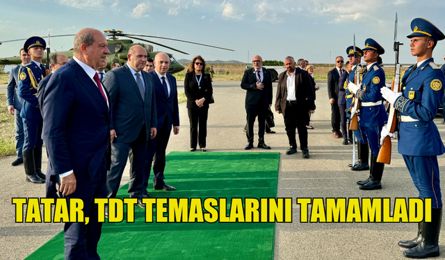 CUMHURBAŞKANI TATAR, TDT TEMASLARINI TAMAMLADI