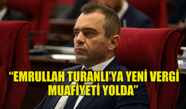 CTP MİLLETVEKİLİ ŞAHİNER: “EMRULLAH TURANLI’YA YENİ VERGİ MUAFİYETİ YOLDA”