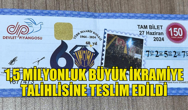 1,5 MİLYONLUK BÜYÜK İKRAMİYE GÜZELYURT'TA YAŞAYAN  TALİHLİSİNE TESLİM EDİLDİ