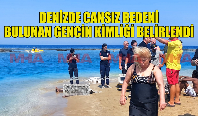 GAZİMAĞUSA'DA DENİZDE CANSIZ BEDENİ BULUNAN GENCİN KİMLİĞİ BELİRLENDİ