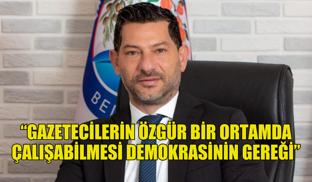 KIROK: “GAZETECİLERİN ÖZGÜR BİR ORTAMDA ÇALIŞABİLMESİ DEMOKRASİNİN GEREĞİ”