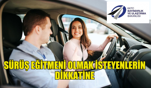 SÜRÜCÜ EĞİTİCİSİ YAZILI SINAVI VE UYGULAMALI MOTOSİKLET EĞİTMENLİK SINAVI YAPILACAK