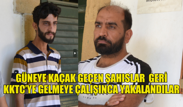 YASA DIŞI YOLLARDAN GÜNEYE GEÇEN ŞAHISLAR KKTC'YE GERİ GELMEYE ÇALIŞINCA YAKALANDI