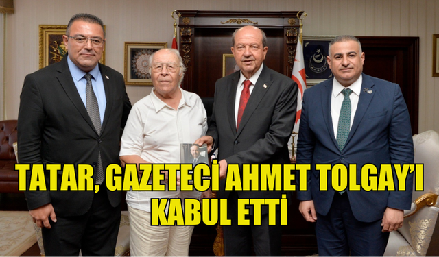 CUMHURBAŞKANI ERSİN TATAR, GAZETECİ AHMET TOLGAY’I KABUL ETTİ