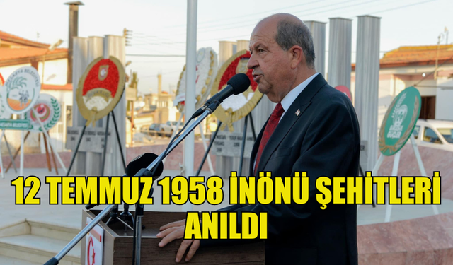 12 TEMMUZ 1958 İNÖNÜ ŞEHİTLERİ DÜZENLENEN TÖRENLE ANILDI