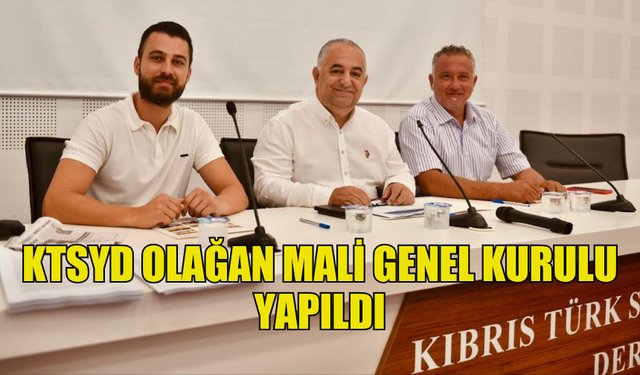 KIBRIS TÜRK SPOR YAZARLARI DERNEĞİ OLAĞAN MALİ GENEL KURULU YAPILDI