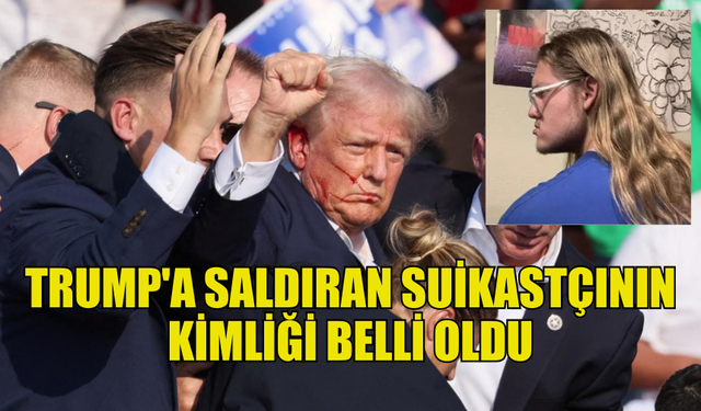 FBI: TRUMP'A YÖNELİK SUİKAST GİRİŞİMİNDE BULUNAN SALDIRGANIN KİMLİĞİ AÇIKLANDI