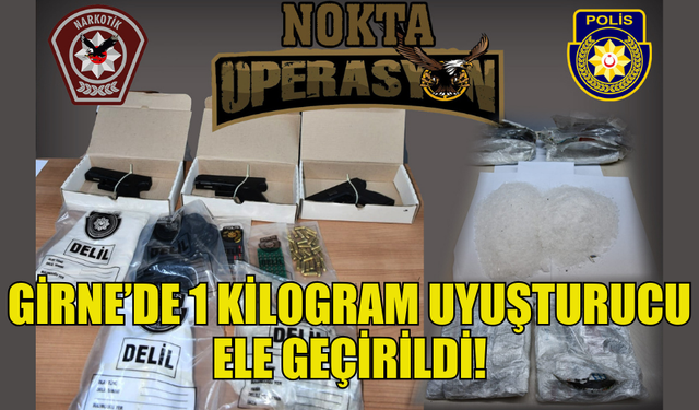 GİRNE'DE GERÇEKLEŞTİRİLEN OPERASYONDA UYUŞTURUCU, SİLAH VE MERMİ ELE GEÇİRİLDİ