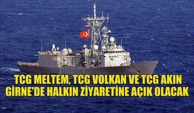 GAZİMAĞUSA LİMANI'NDA TCG POYRAZ, TCG GELİBOLU VE TCG SALİHREİS HALKI BEKLİYOR