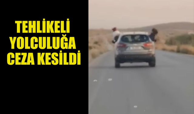 ANAYOLDA YOLCULUK SIRASINDA TEHLİKELİ DAVRANIŞLARDA BULUNAN ŞAHISLARA CEZA KESİLDİ