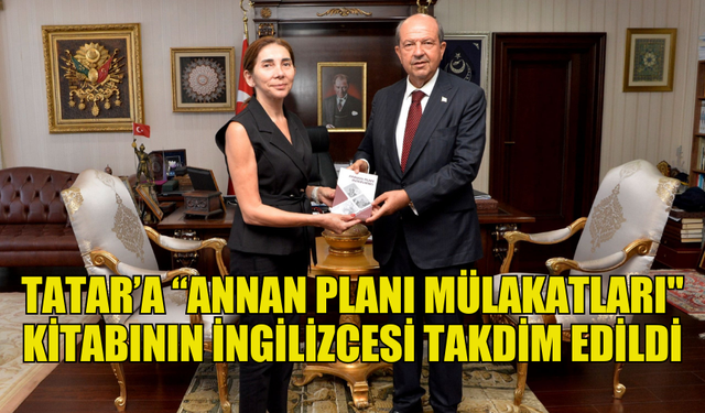 "CUMHURBAŞKANI TATAR’A ANNAN PLANI MÜLAKATLARI" KİTABININ İNGİLİZCESİ TAKDİM EDİLDİ