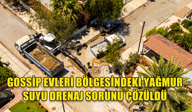 GAZİMAĞUSA BELEDİYESİ, GOSSİP EVLERİ BÖLGESİ’NDEKİ YAĞMUR SUYU DRENAJ SORUNUNU ÇÖZDÜ