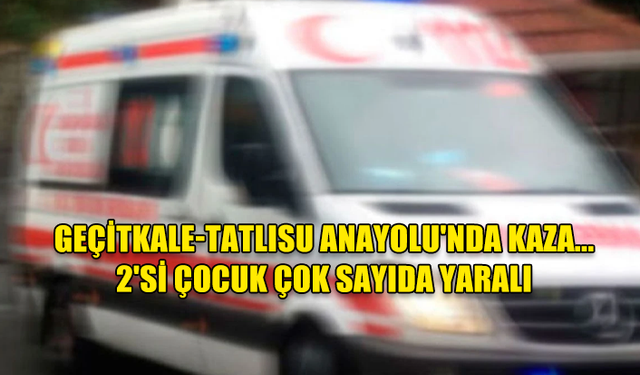 GEÇİTKALE-TATLISU ANAYOLU'NDA KAZA... 2'Sİ ÇOCUK ÇOK SAYIDA YARALI