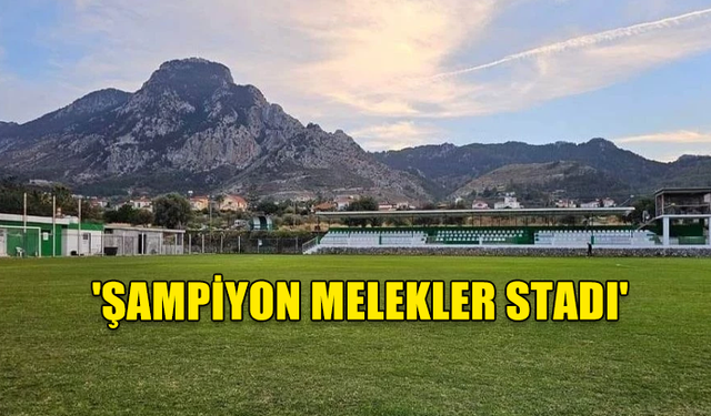 KARŞIYAKA STADI'NIN ADI 'ŞAMPİYON MELEKLER STADI' OLDU