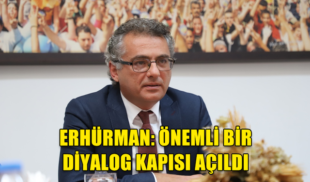 ERHÜRMAN: TÜRKİYE'NİN AB TOPLANTISINA DAVETİ OLUMLU BİR GELİŞME