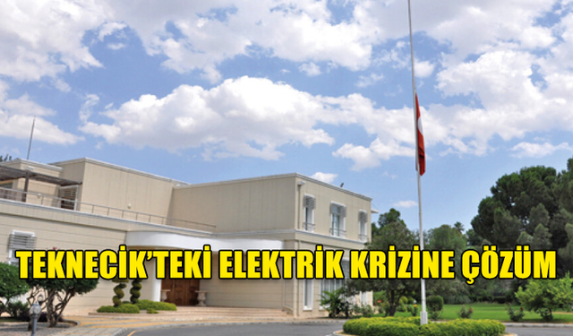 T.C. LEFKOŞA BÜYÜKELÇİLİĞİ HAREKETE GEÇTİ: TEKNECİK’TEKİ ELEKTRİK KRİZİNE ÇÖZÜM